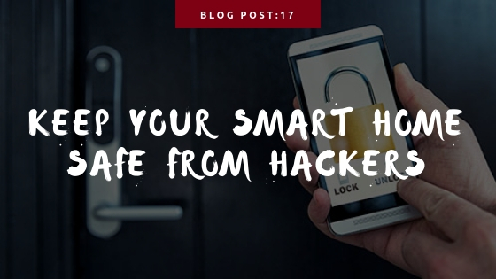 How to Keep Your Smart Home Safe from Hackers